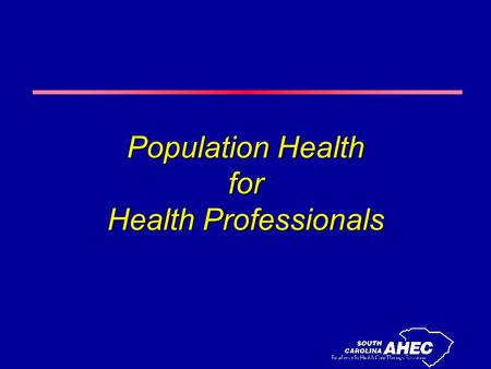 Population Health for Health Professionals. Module 2 Epidemiology The Basic Science of Public Health.