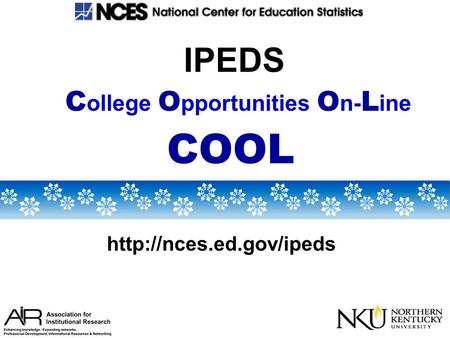 IPEDS  C ollege O pportunities O n- L ine COOL.