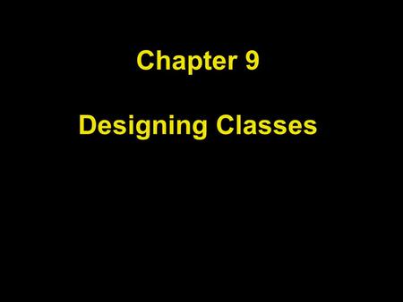 Chapter 9 Designing Classes. Chapter Goals To learn how to choose appropriate classes to implement To understand the concepts of cohesion and coupling.
