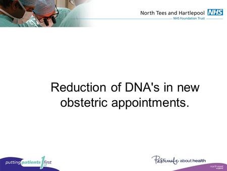 Reduction of DNA's in new obstetric appointments..