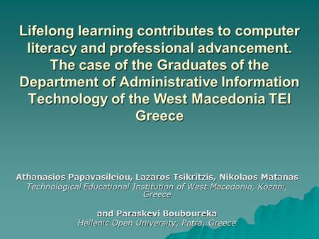 Lifelong learning contributes to computer literacy and professional advancement. The case of the Graduates of the Department of Administrative Information.
