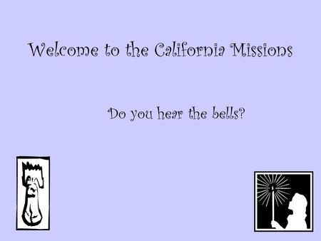 Welcome to the California Missions