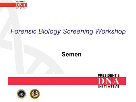 Forensic Biology Screening Workshop