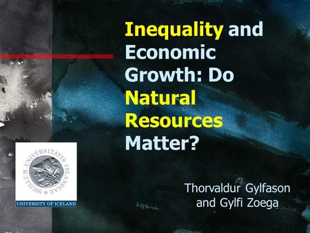 Inequality and Economic Growth: Do Natural Resources Matter?