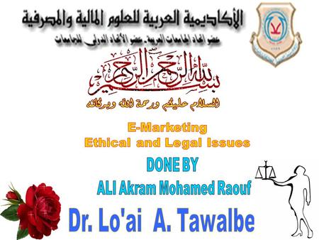 Dr. Lo'ai A. Tawalbeh E-Marketing Ethical and Legal Issues DONE BY