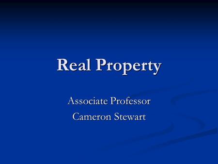 Real Property Associate Professor Cameron Stewart.