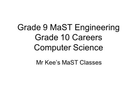 Grade 9 MaST Engineering Grade 10 Careers Computer Science