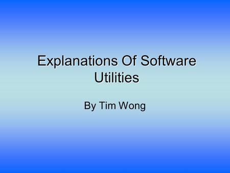 Explanations Of Software Utilities By Tim Wong.