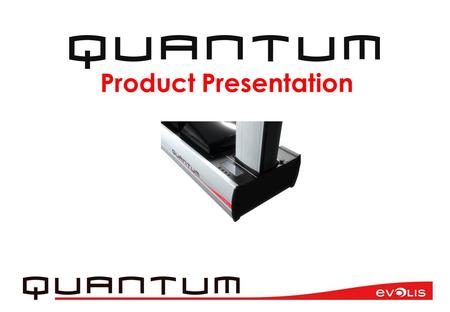 Product Presentation. 2 Quantum2 - Product positioning  An innovative, unique and powerful solution.  The most modular printing and encoding system.