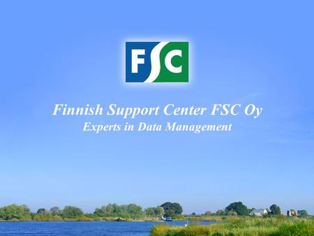 Finnish Support Center FSC Oy Experts in Data Management.