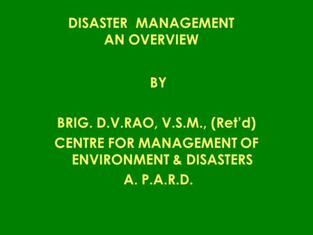 DISASTER MANAGEMENT AN OVERVIEW