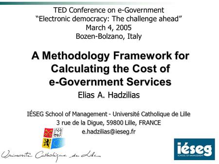 A Methodology Framework for Calculating the Cost of e-Government Services TED Conference on e-Government “Electronic democracy: The challenge ahead” March.