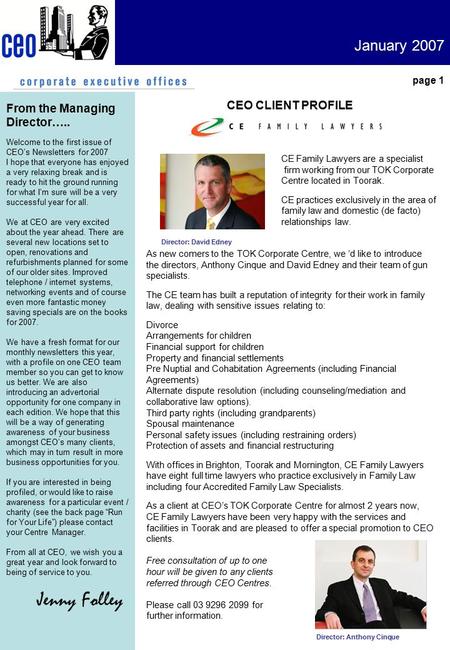 January 2007 page 1 From the Managing Director….. Welcome to the first issue of CEO’s Newsletters for 2007 I hope that everyone has enjoyed a very relaxing.