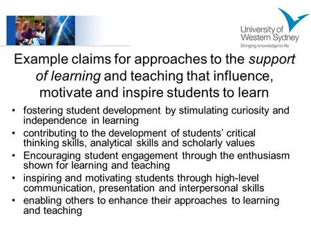 Example claims for approaches to the support of learning and teaching that influence, motivate and inspire students to learn fostering student development.