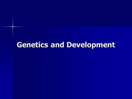 Genetics and Development. Embryology & Genetics How did the work of Boveri and Stevens support the chromosomal hypothesis of inheritance? How did the.