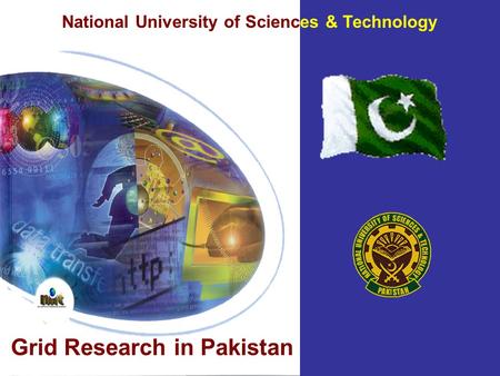 National University of Sciences & Technology Grid Research in Pakistan.