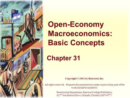 Open-Economy Macroeconomics: Basic Concepts Chapter 31 Copyright © 2001 by Harcourt, Inc. All rights reserved. Requests for permission to make copies of.
