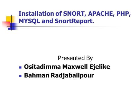 Installation of SNORT, APACHE, PHP, MYSQL and SnortReport.