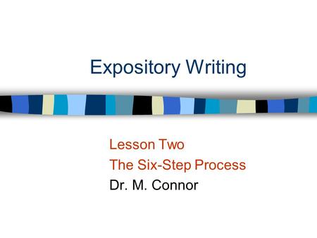 Lesson Two The Six-Step Process Dr. M. Connor