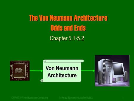 The Von Neumann Architecture Odds and Ends