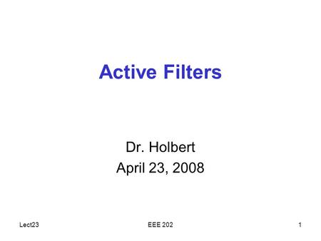 Dr. Holbert Dr. Holbert April 23, 2008