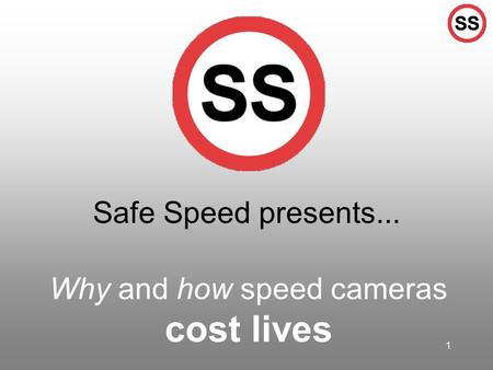 1 Safe Speed presents... Why and how speed cameras cost lives.