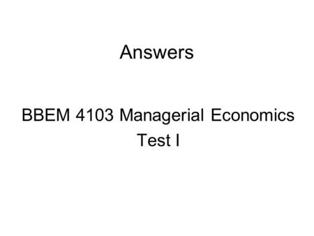 BBEM 4103 Managerial Economics Test I