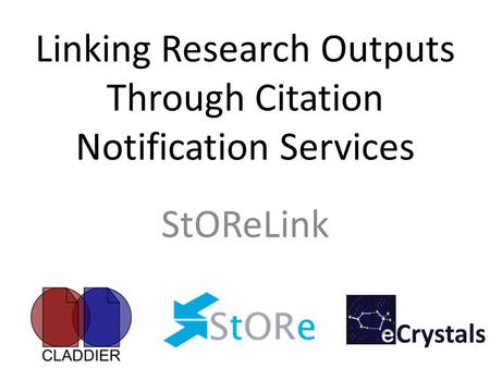 Linking Research Outputs Through Citation Notification Services StOReLink.