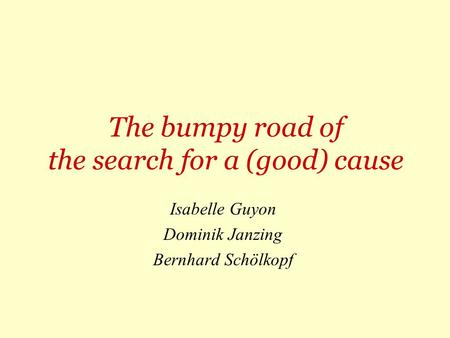 The bumpy road of the search for a (good) cause