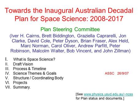 Towards the Inaugural Australian Decadal Plan for Space Science: 2008-2017 Plan Steering Committee (Iver H. Cairns, Brett Biddington, Graziella Caprarelli,