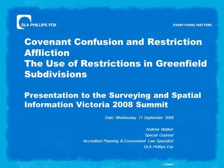 Covenant Confusion and Restriction Affliction The Use of Restrictions in Greenfield Subdivisions Presentation to the Surveying and Spatial Information.