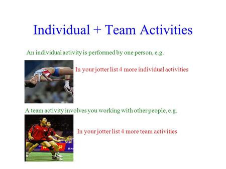 Individual + Team Activities
