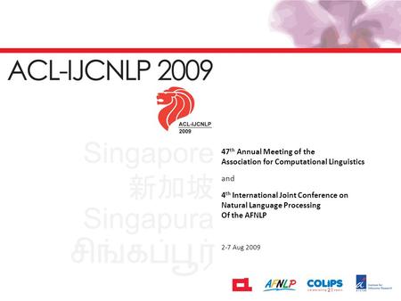 47 th Annual Meeting of the Association for Computational Linguistics and 4 th International Joint Conference on Natural Language Processing Of the AFNLP.