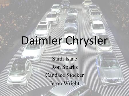 Daimler Chrysler Saidi Isaac Ron Sparks Candace Stocker Jeron Wright.