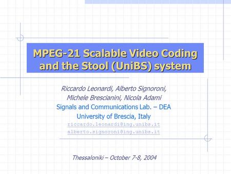 MPEG-21 Scalable Video Coding and the Stool (UniBS) system