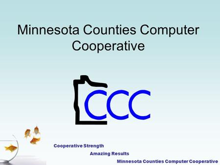 Minnesota Counties Computer Cooperative Cooperative Strength Amazing Results Minnesota Counties Computer Cooperative.