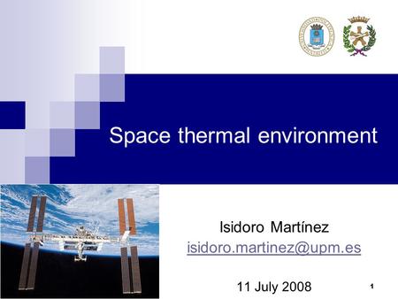 1 Space thermal environment Isidoro Martínez 11 July 2008.