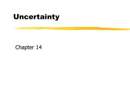 Uncertainty Copyright, 1996 © Dale Carnegie & Associates, Inc. Chapter 14.