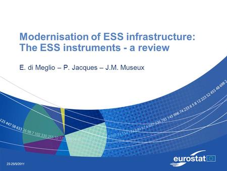 23-25/5/2011 Modernisation of ESS infrastructure: The ESS instruments - a review E. di Meglio – P. Jacques – J.M. Museux.