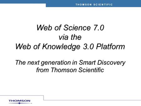 Web of Science 7. 0 via the Web of Knowledge 3