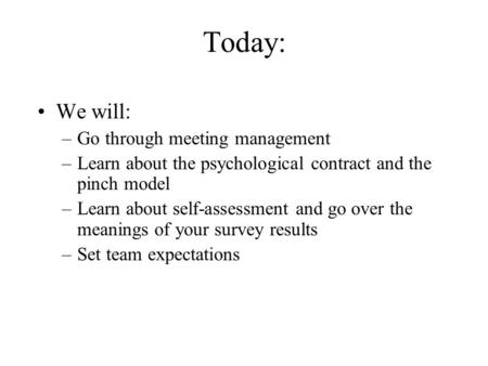 Today: We will: Go through meeting management