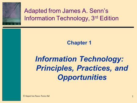 Adapted from James A. Senn’s Information Technology, 3rd Edition