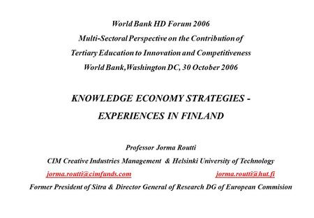 World Bank HD Forum 2006 Multi-Sectoral Perspective on the Contribution of Tertiary Education to Innovation and Competitiveness World Bank,Washington DC,