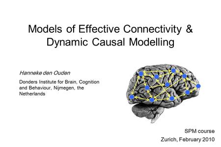 Models of Effective Connectivity & Dynamic Causal Modelling