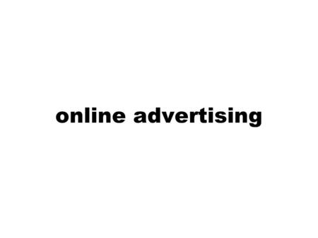 Online advertising.