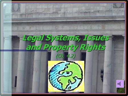 Legal Systems, Issues and Property Rights (Ch. 4.2)
