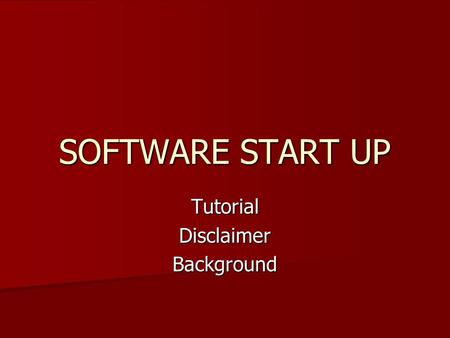 SOFTWARE START UP TutorialDisclaimerBackground. Impulse Why a software startup ? Initial idea Market research Impulse Why a software startup ? Initial.