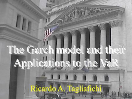 The Garch model and their Applications to the VaR