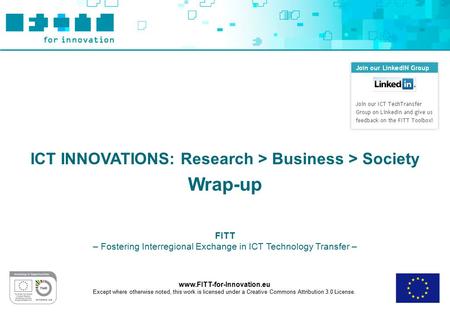 Www.FITT-for-Innovation.eu Except where otherwise noted, this work is licensed under a Creative Commons Attribution 3.0 License. ICT INNOVATIONS: Research.