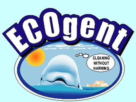 Introducing ECOgent General Purpose Cleaner … it Cleans without Harming. it Cleans without Harming.